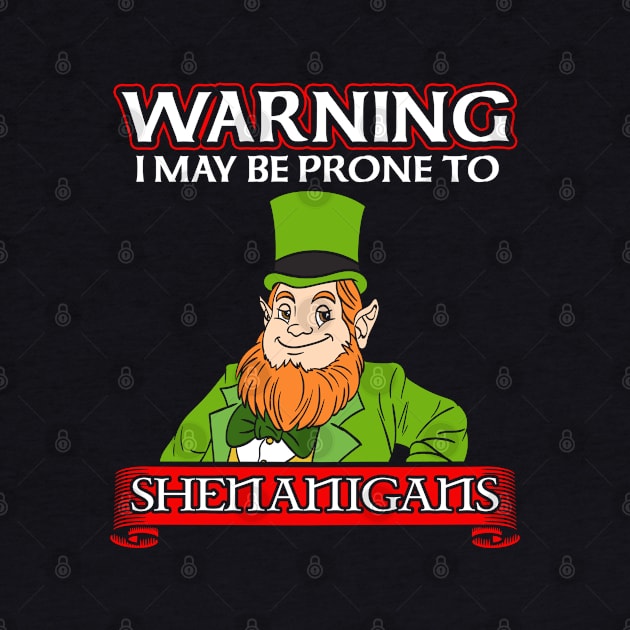 Prone To Shenanigans St. Patrick's Day by Tenh